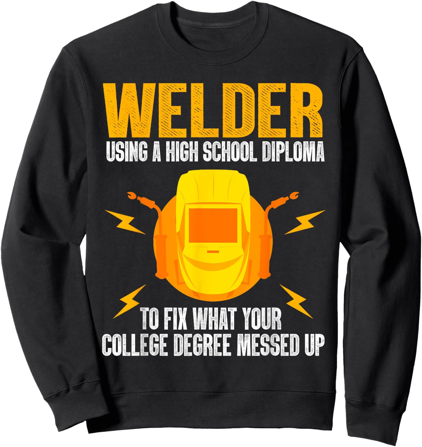 Funny Welder Art Women Steel Welding MIG/TIG Welder Sweatshirt - Sweatshirt | Black