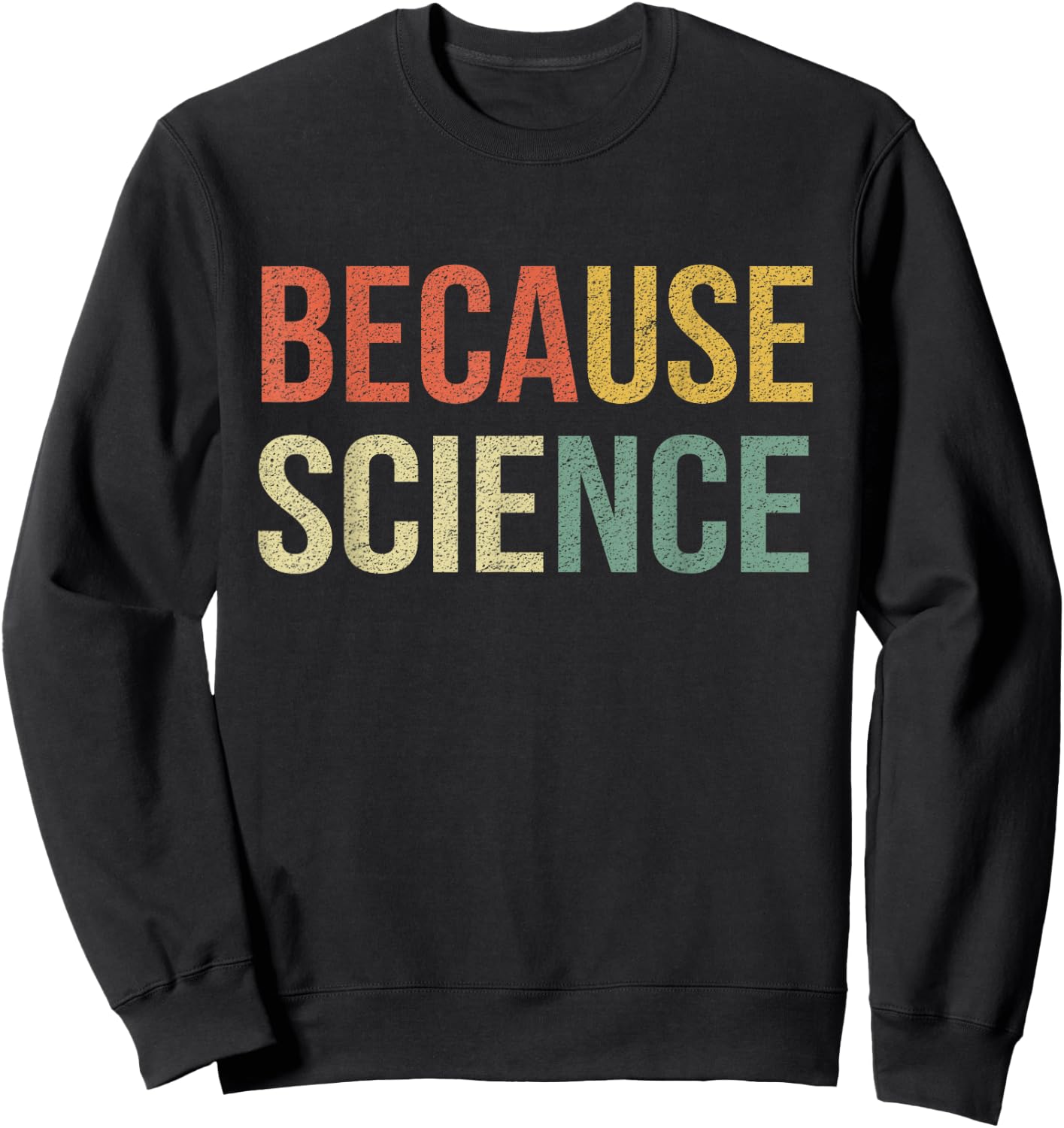 Funny Science Shirt Biology Physics Teacher Because Science Men Women Girls Kids Sweatshirt - Sweatshirt | Black