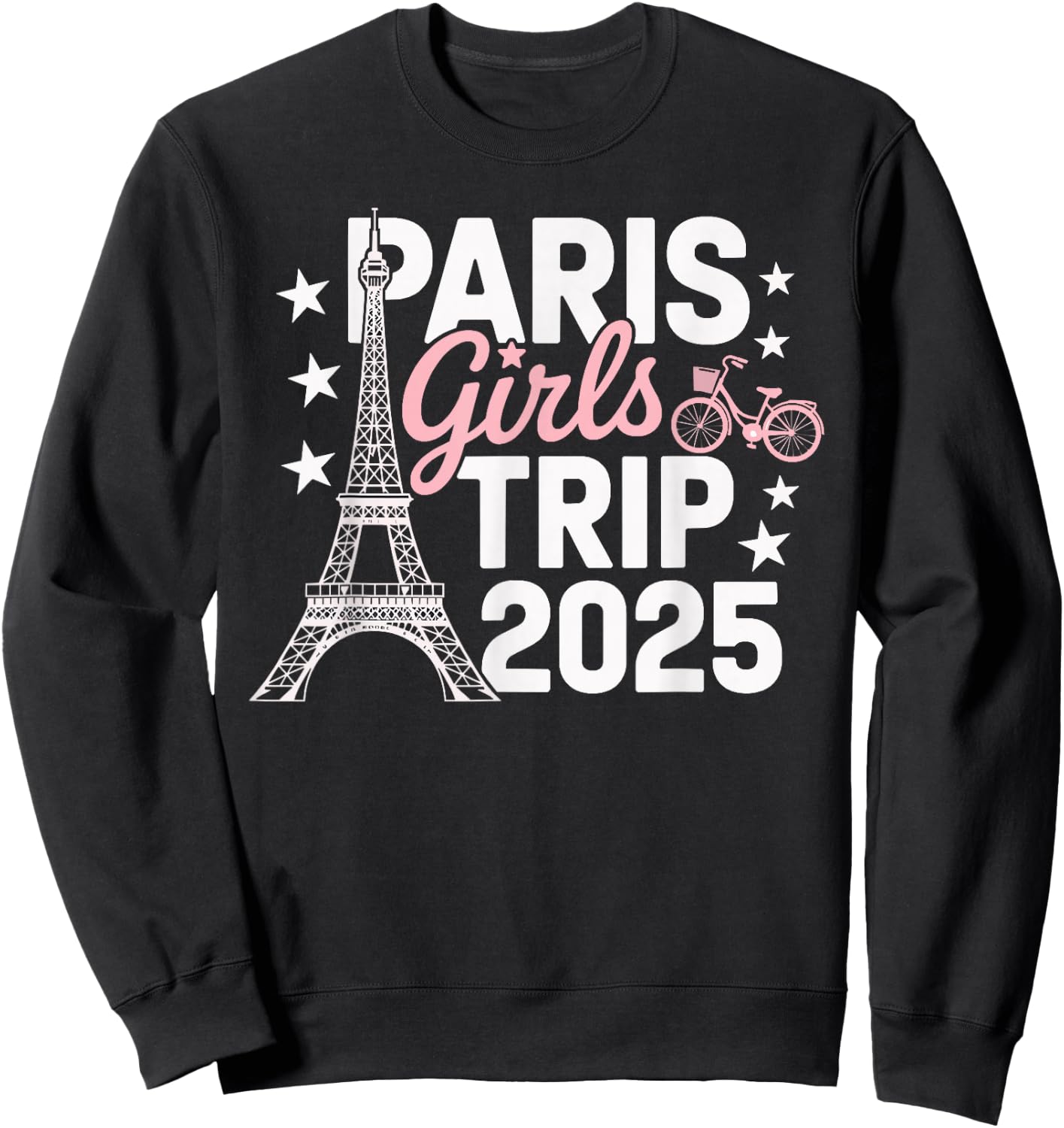 Paris Girls Trip 2025 France Summer Vacation Ladies Weekend Sweatshirt - Sweatshirt | Black