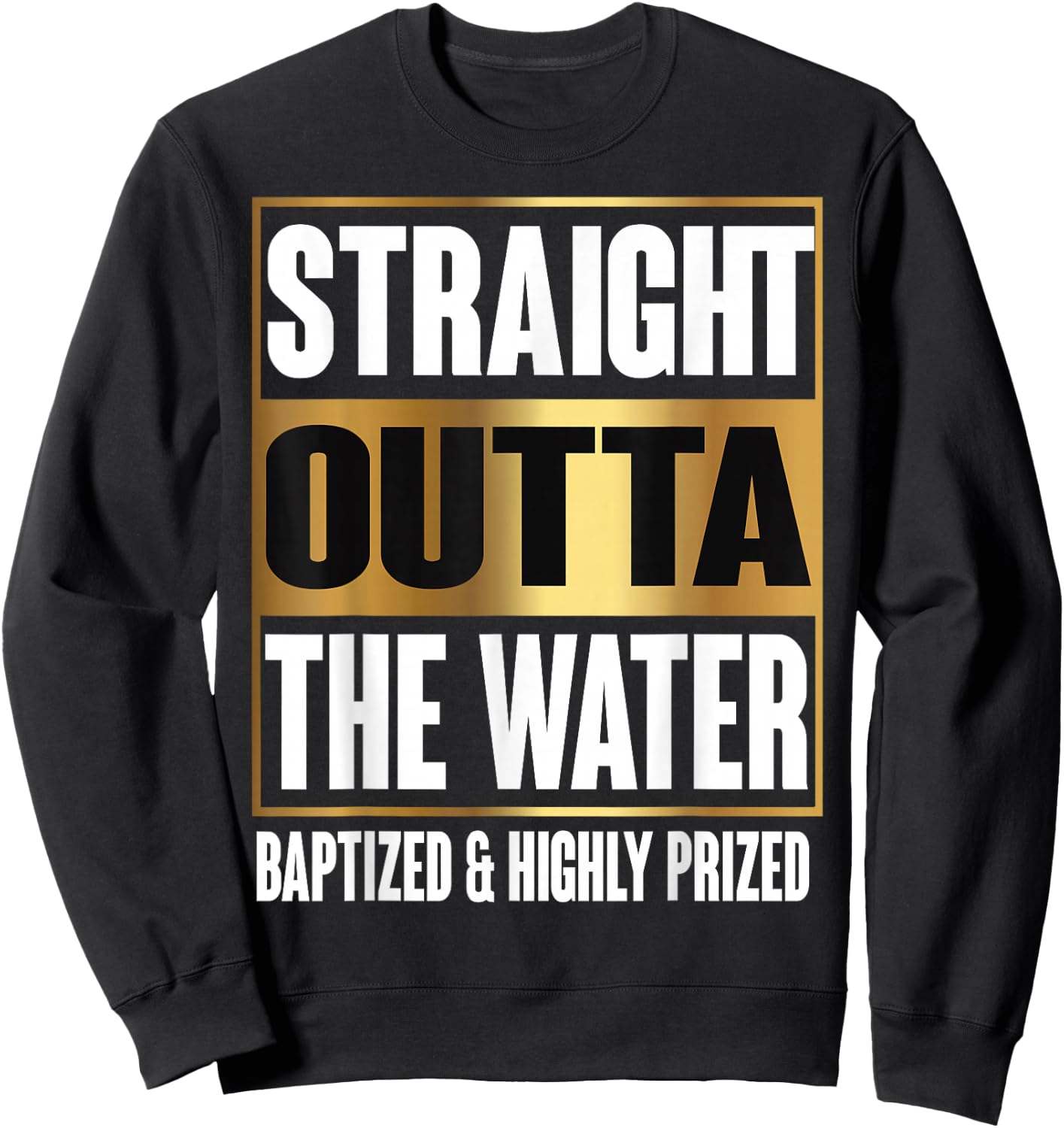 Baptism Adults Kids Funny Outta Water Gifts Idea Sweatshirt - Sweatshirt | Black