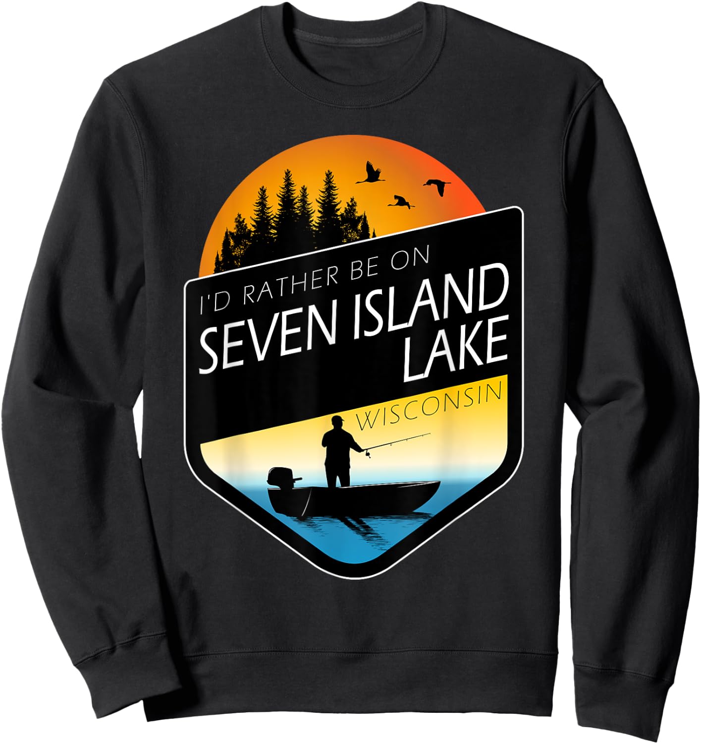 I'd Rather Be On Seven Island Lake Wisconsin Fishing Sweatshirt - Sweatshirt | Black