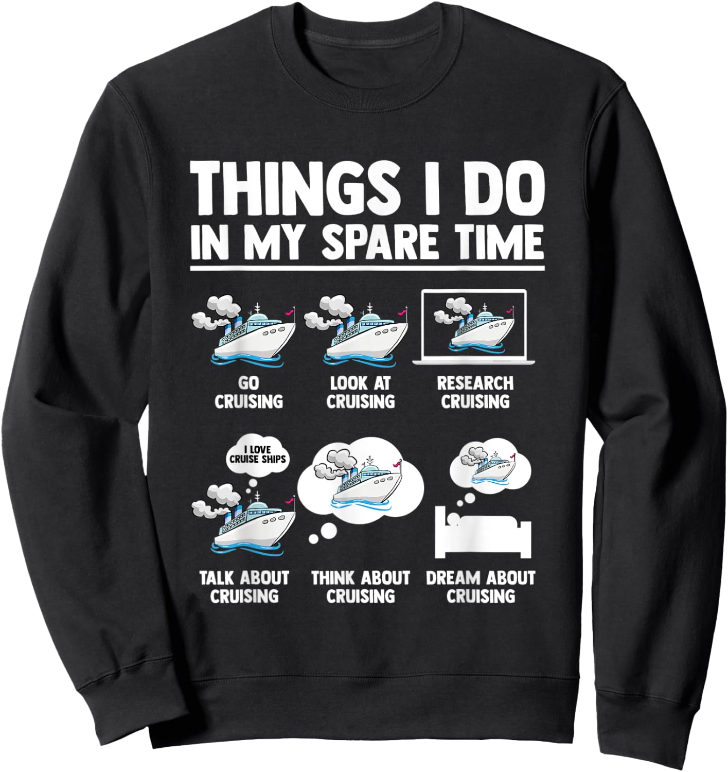 Things I Do In My Spare Time Funny Cruising Fanatic Cruise Sweatshirt - Sweatshirt | Black