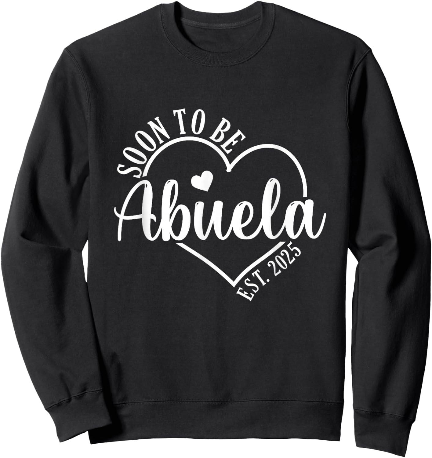 Soon to be Abuela Est 2025 Grandparents Baby Announcement Sweatshirt - Sweatshirt | Black