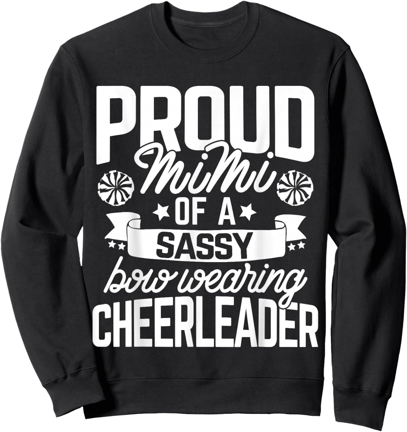 Proud Mimi of a Sassy Bow Wearing Cheerleader Cheerleading Sweatshirt - Sweatshirt | Black