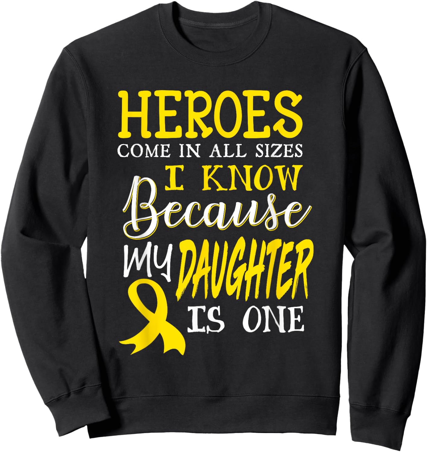 My Daughter Is A Hero Childhood Cancer Awareness Sweatshirt - Sweatshirt | Black