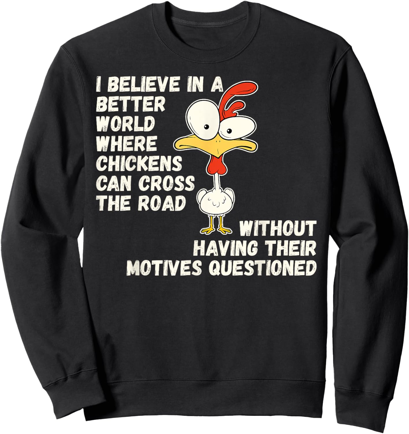 Chicken Joke Why Did Chicken Cross Road Farm Animal Humor Sweatshirt - Sweatshirt | Black