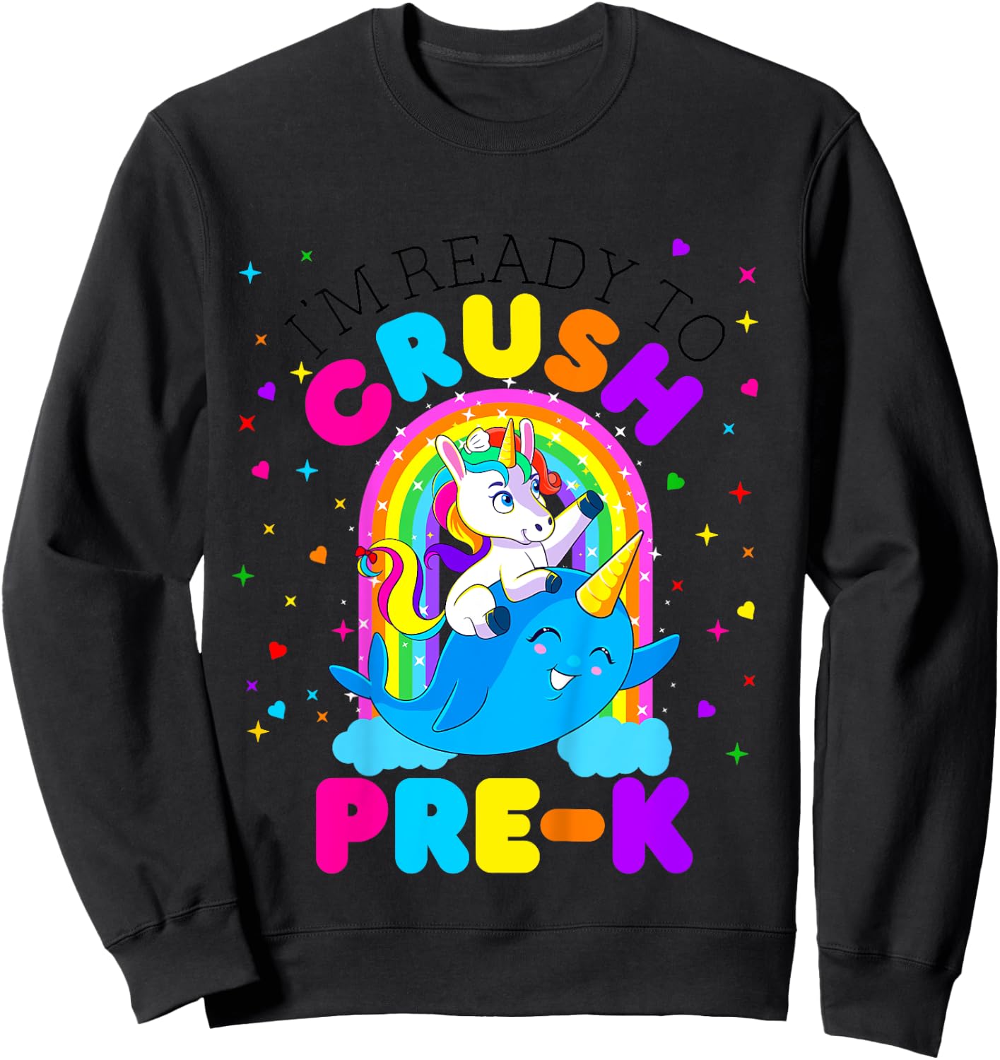 I'm Ready to Crush Pre K Unicorn Back to School PreK Girls Sweatshirt - Sweatshirt | Black