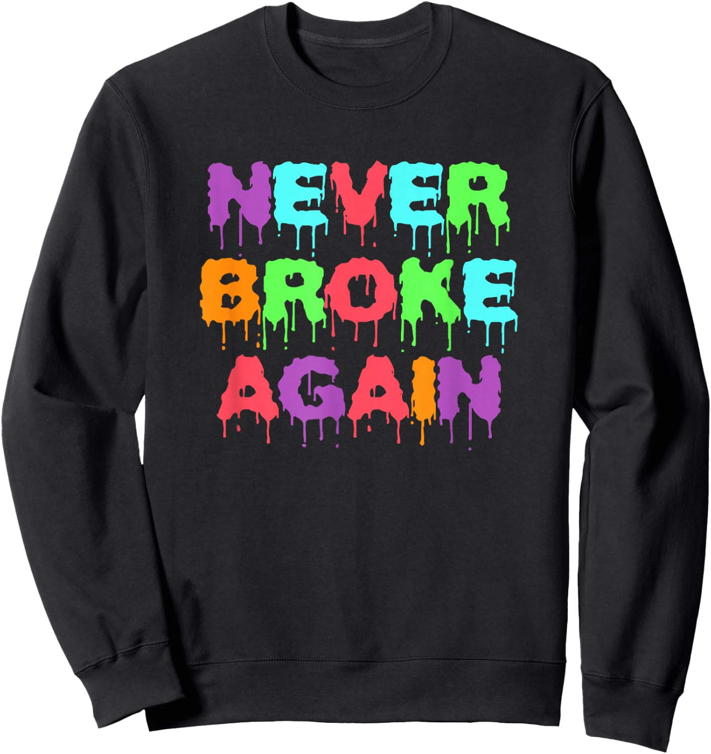 Never Broke Again Hustle & Grind Motivational Sweatshirt - Sweatshirt | Black