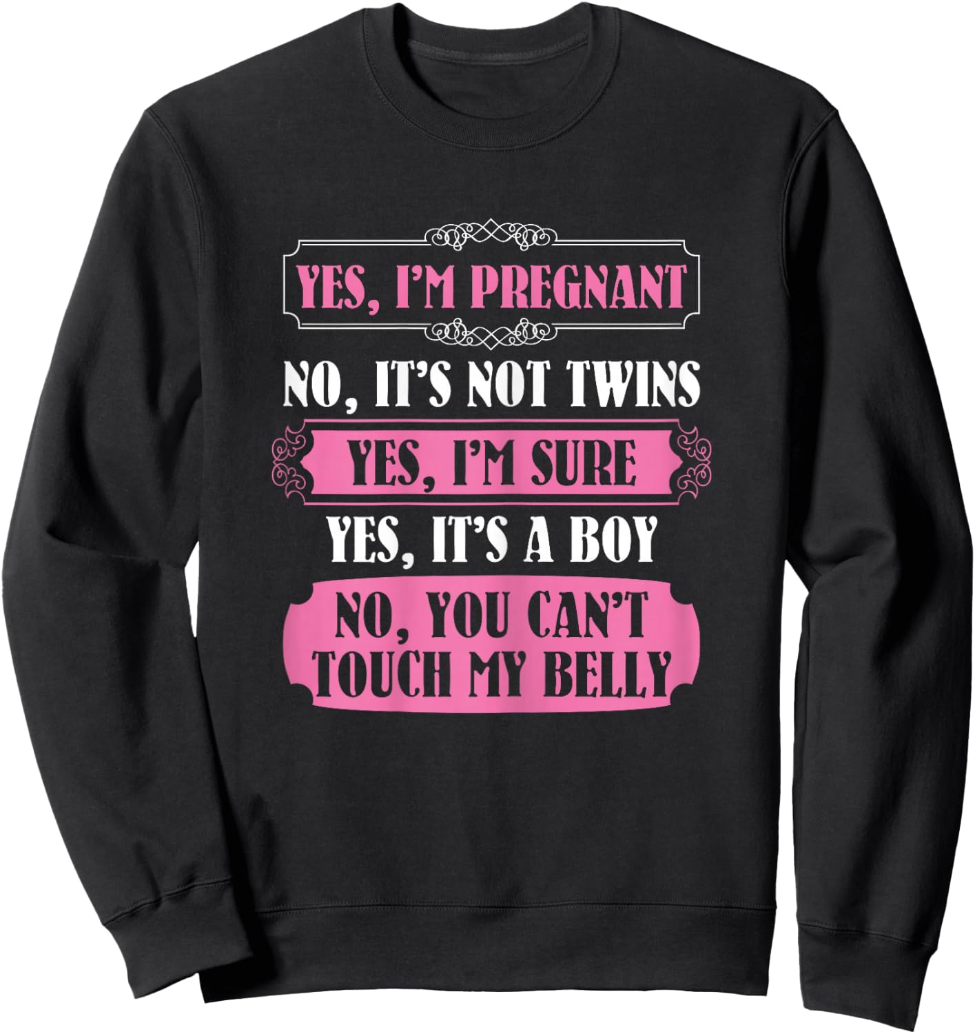 Yes I'm Pregnant You Cant Touch My Belly Sarcastic Sweatshirt - Sweatshirt | Black