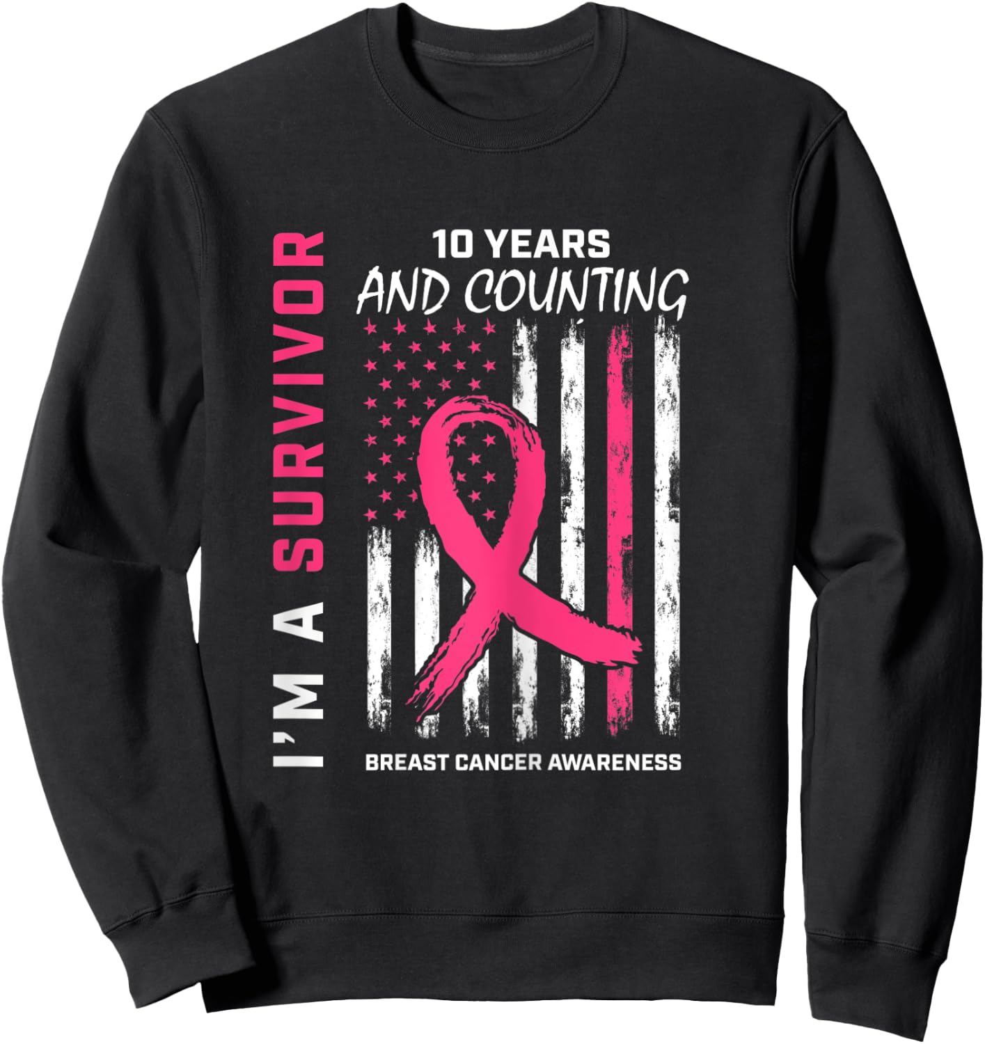 American Flag Pink Awareness 10 Year Breast Cancer Survivor Sweatshirt - Sweatshirt | Black