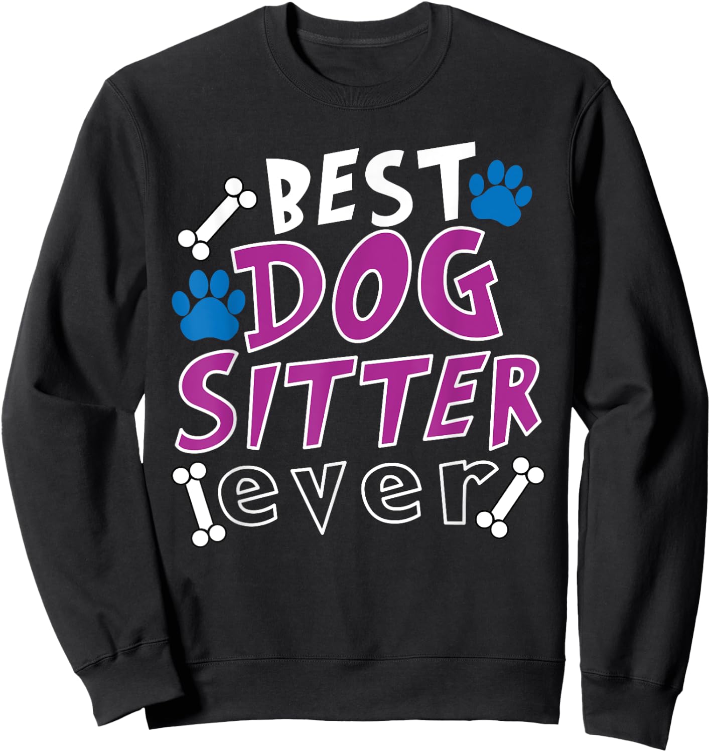 Best Dog Sitter Ever Dog Walking Pet Sitter Sweatshirt - Sweatshirt | Black