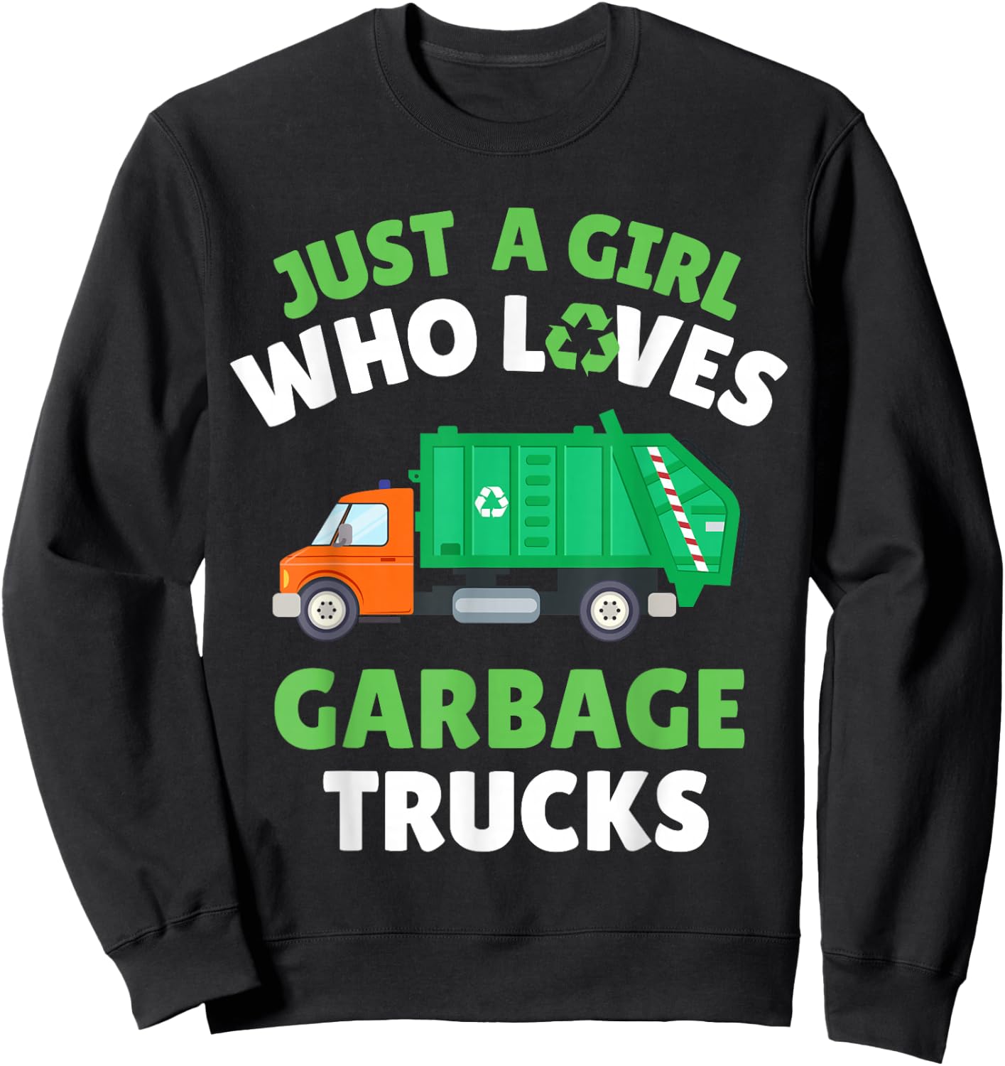 Just A Girl Who Loves Garbage Trucks Kids Girl Toddler 4T 5T Sweatshirt - Sweatshirt | Black