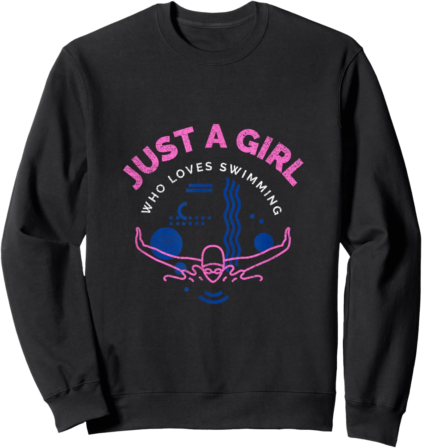 Swimming Funny Saying Just A Girl Who Loves Swimming Sweatshirt - Sweatshirt | Black