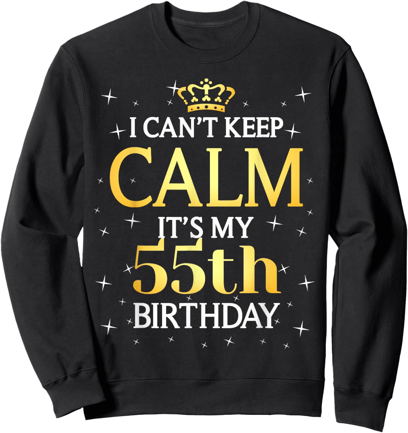 55 Year Old Men Women Birthday Gift It's My 55th Birthday Sweatshirt - Sweatshirt | Black