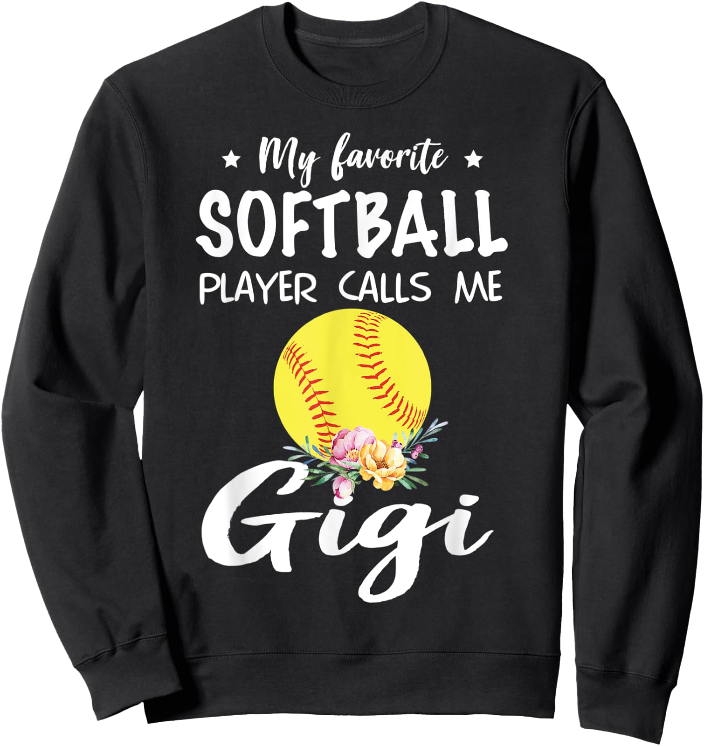 My Favorite Softball Player Calls Me Gigi Sweatshirt - Sweatshirt | Black