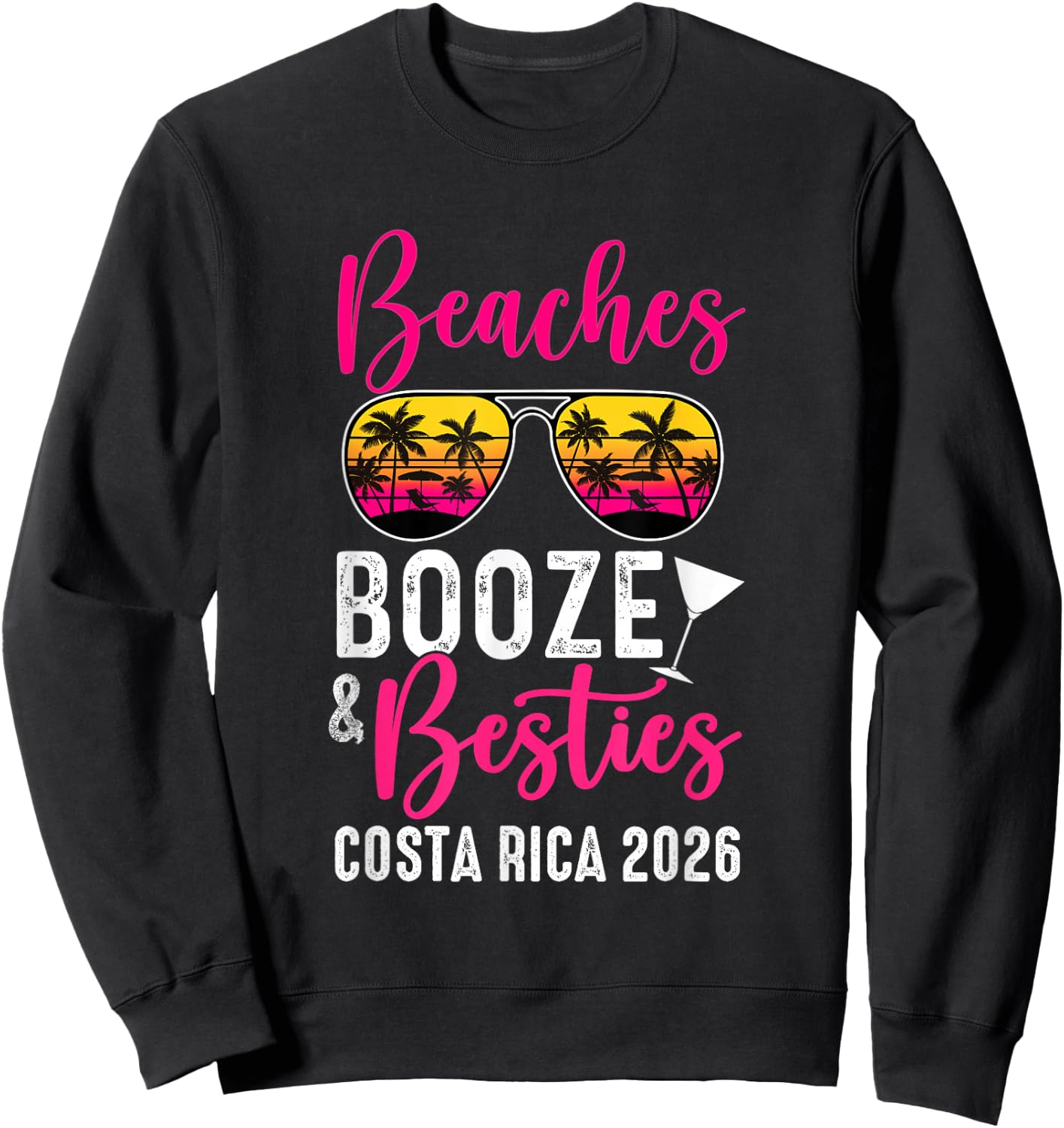 Girls Weekend Trip Costa Rica 2026 Beaches Booze Besties Sweatshirt - Sweatshirt | Black
