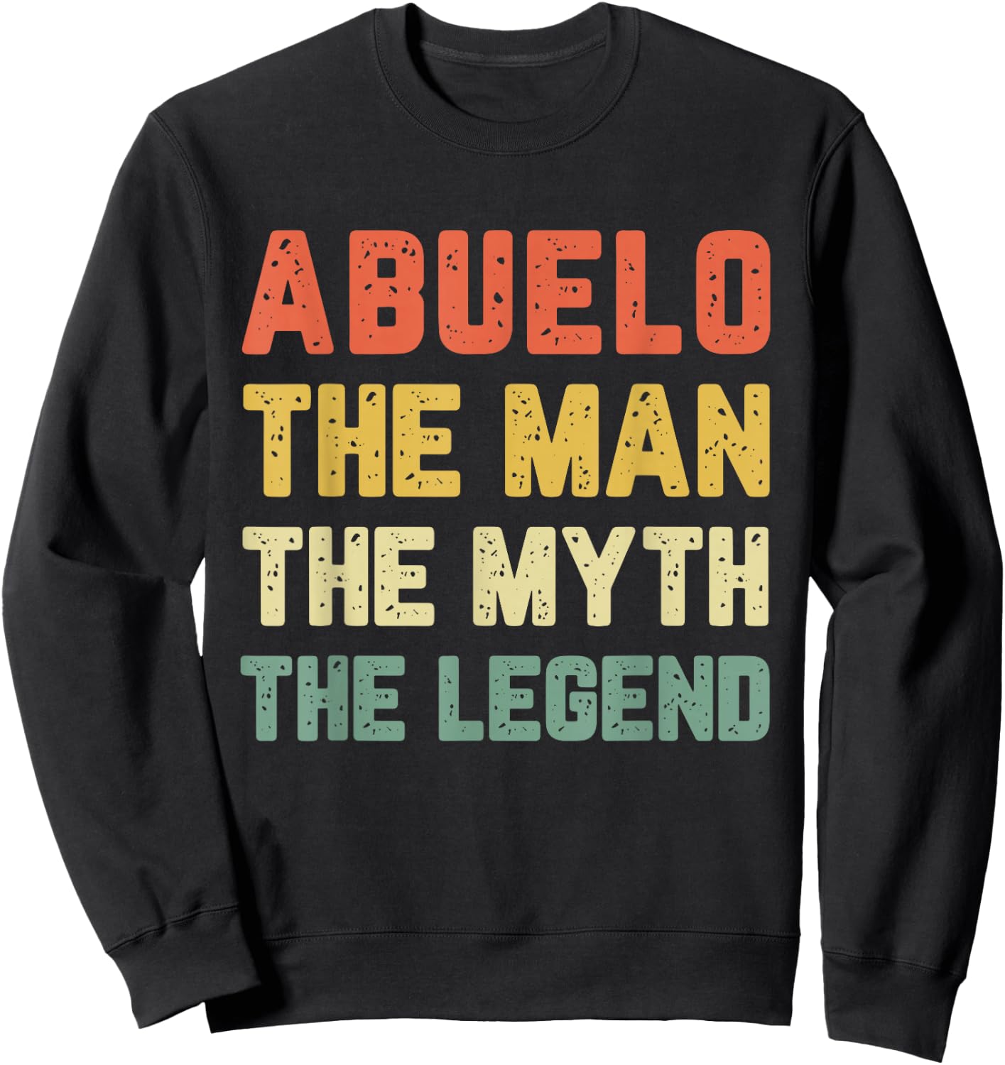 Abuelo The Man The Myth The Legend Vintage Retro Sweatshirt - Sweatshirt | Black