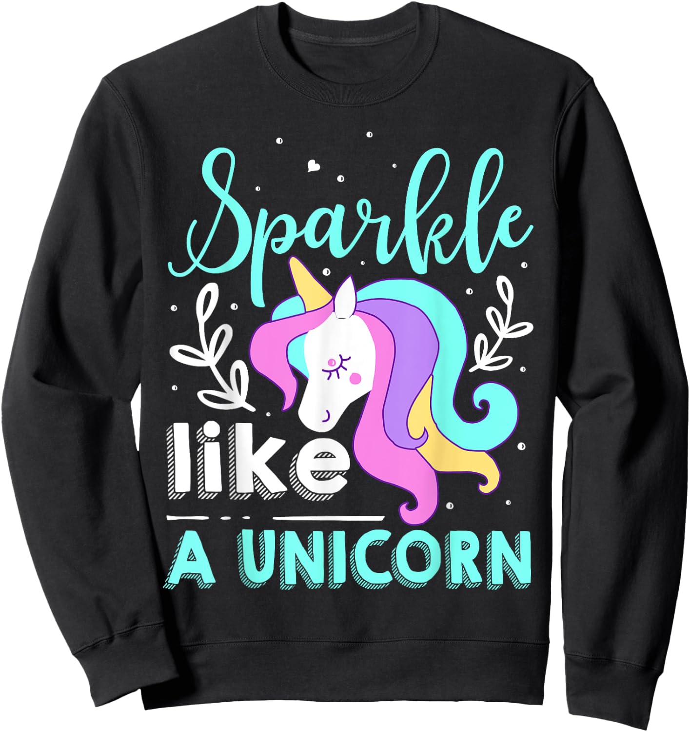 Sparkle Like A Unicorn Sweatshirt - Sweatshirt | Black