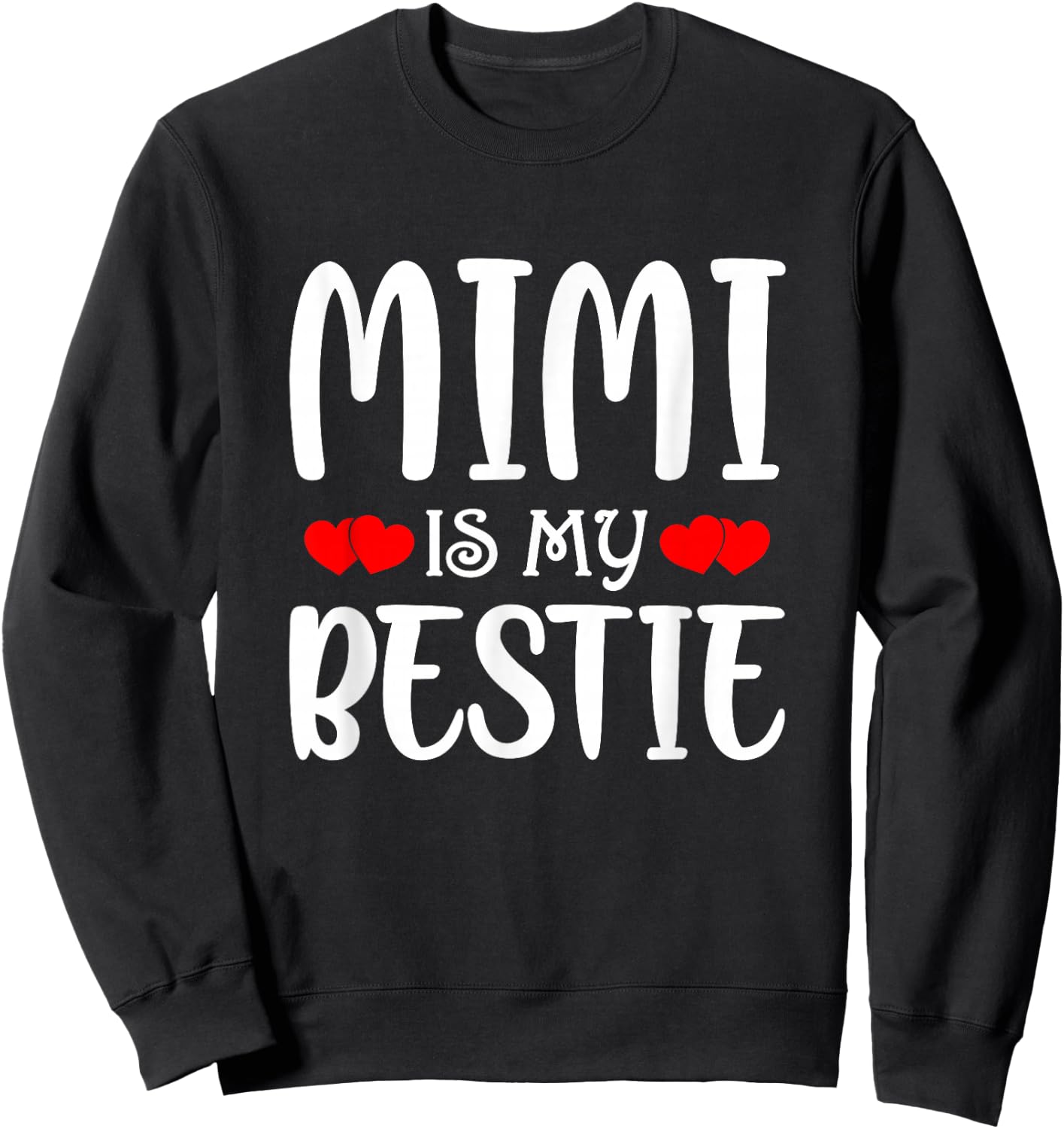 Mimi Is My Bestie Toddler Design from Grandma Grandpa Sweatshirt - Sweatshirt | Black