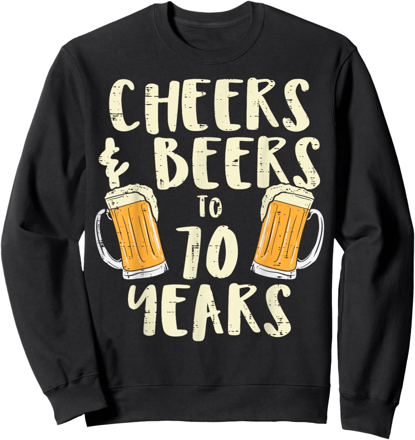 Cheers Beers 70 Years Old 70th Birthday Drinking Gift Men Sweatshirt - Sweatshirt | Black