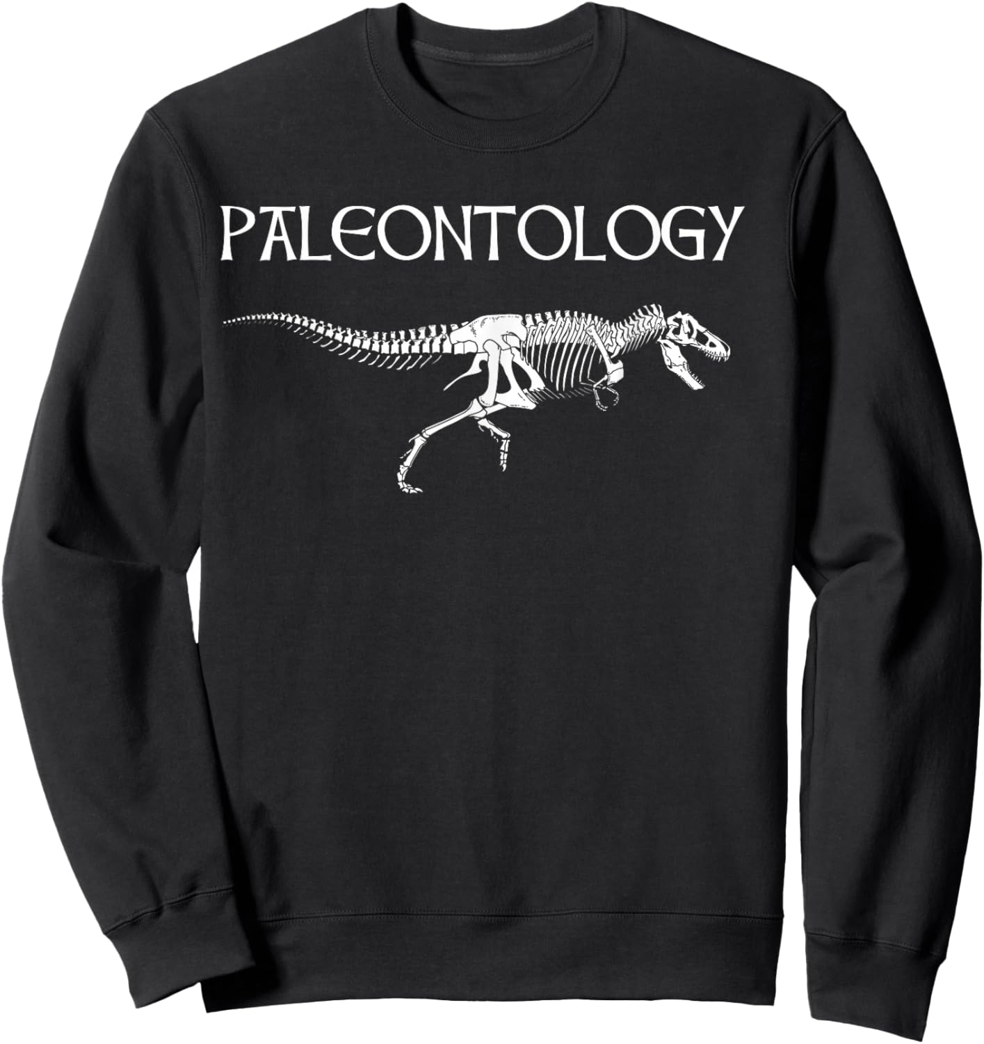 Paleontology Tyrannosaurus Rex Dinosaur Fossil Sweatshirt - Sweatshirt | Black