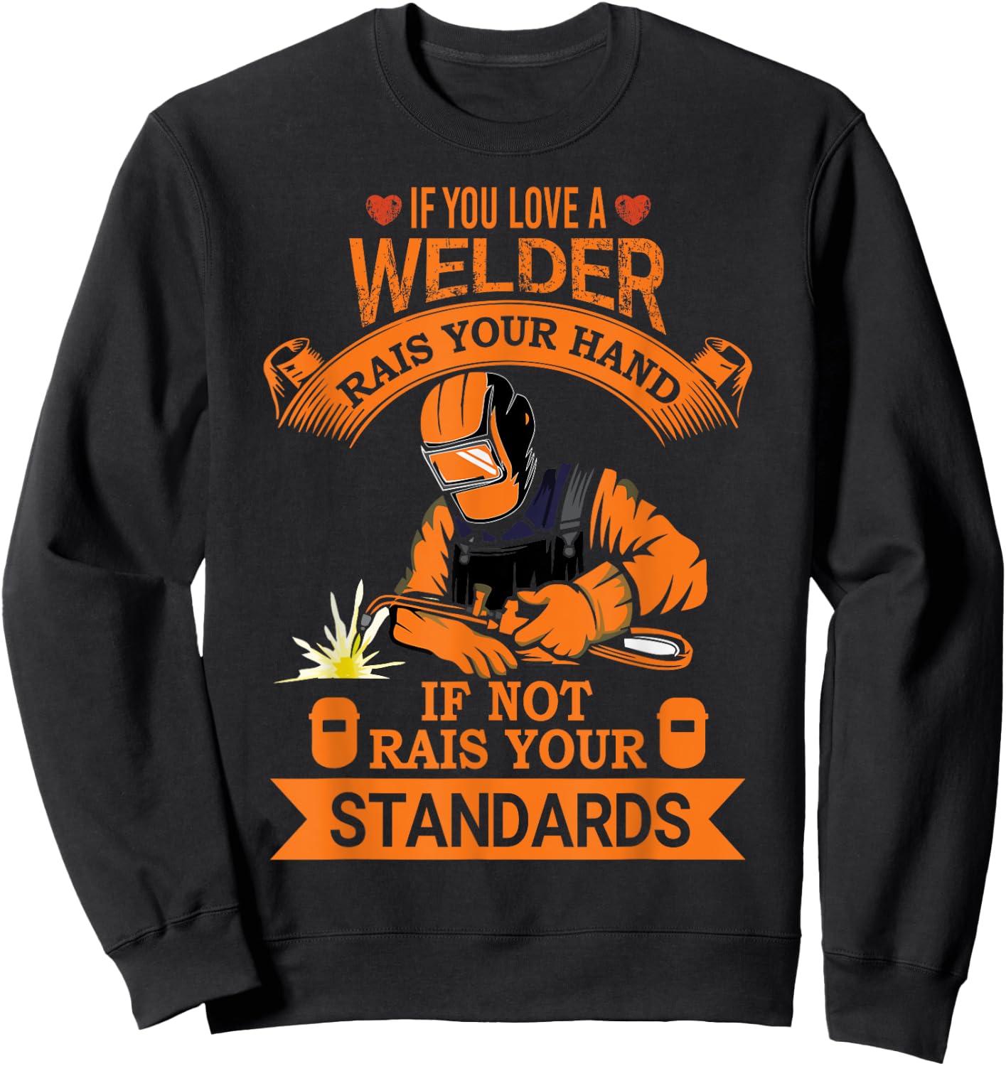 Funny Welder Quote Men Women Welding Gift Shirt Sweatshirt - Sweatshirt | Black