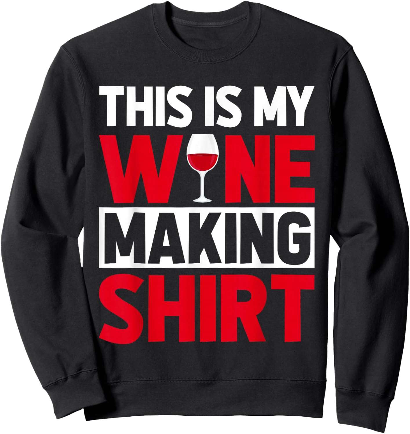 Winemaker This is My Wine Making Costume Funny Wine Tasting Sweatshirt - Sweatshirt | Black