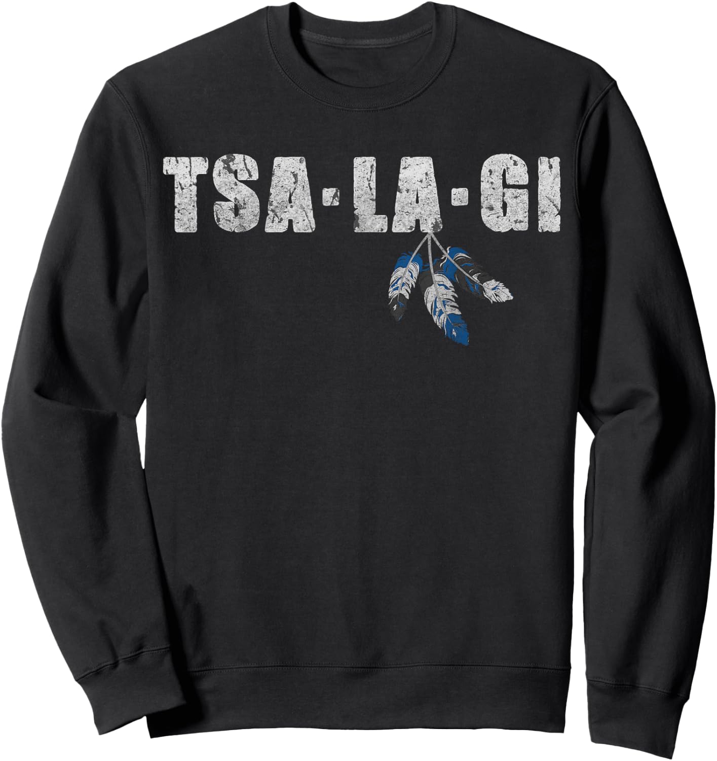 Native American Pride Cherokee Keetoowah Nation Tsi Tsalagi Sweatshirt - Sweatshirt | Black
