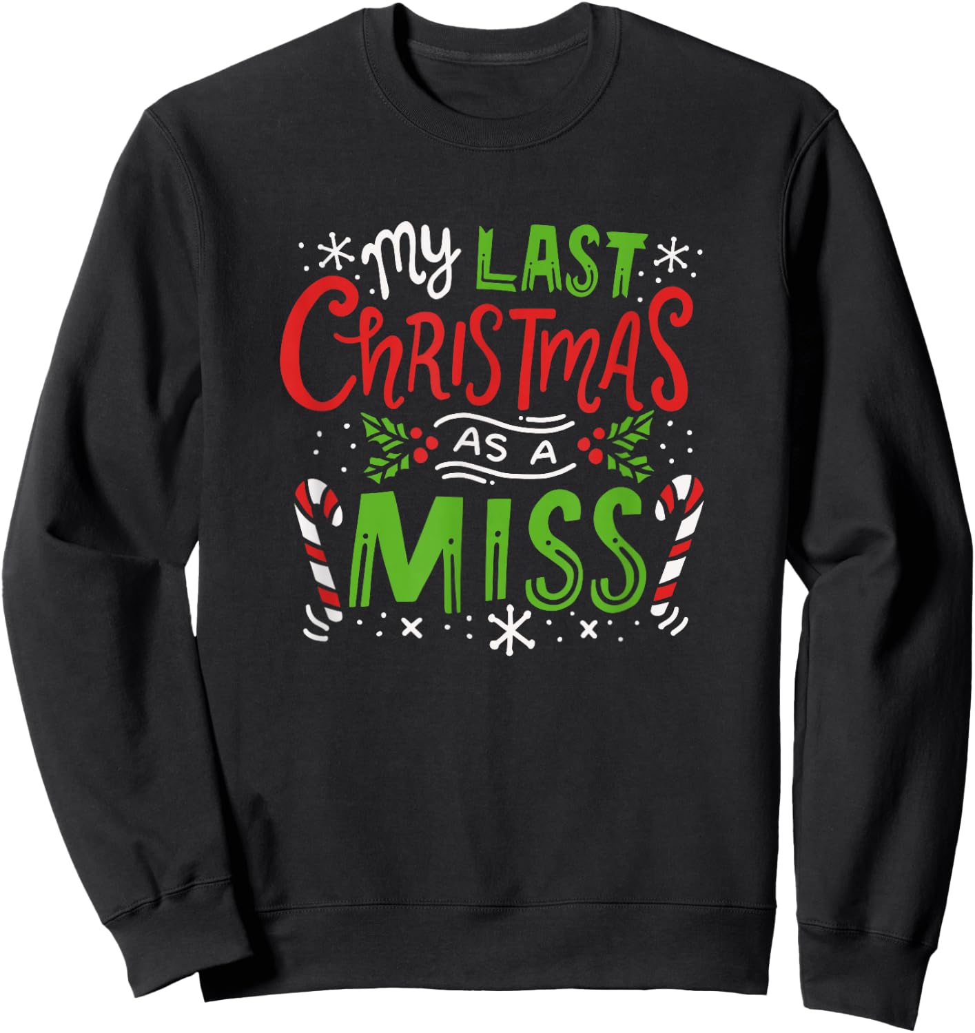 My Last Christmas As A Miss 2019 Christmas Wedding Costume Sweatshirt - Sweatshirt | Black