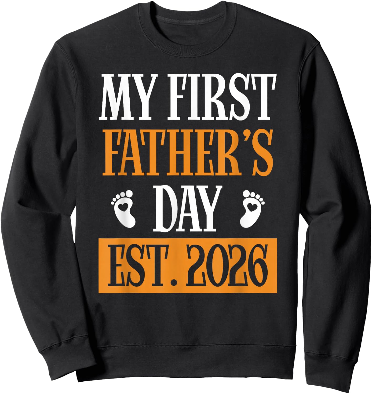 First Father's Day 2026 New Dad 1st Time Daddy Sweatshirt - Sweatshirt | Black