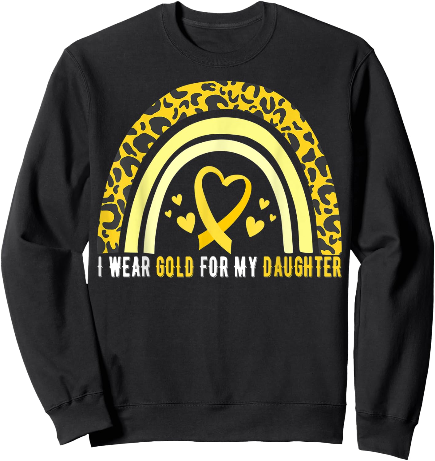 I Wear Gold For My Daughter Childhood Cancer Awareness Sweatshirt - Sweatshirt | Black