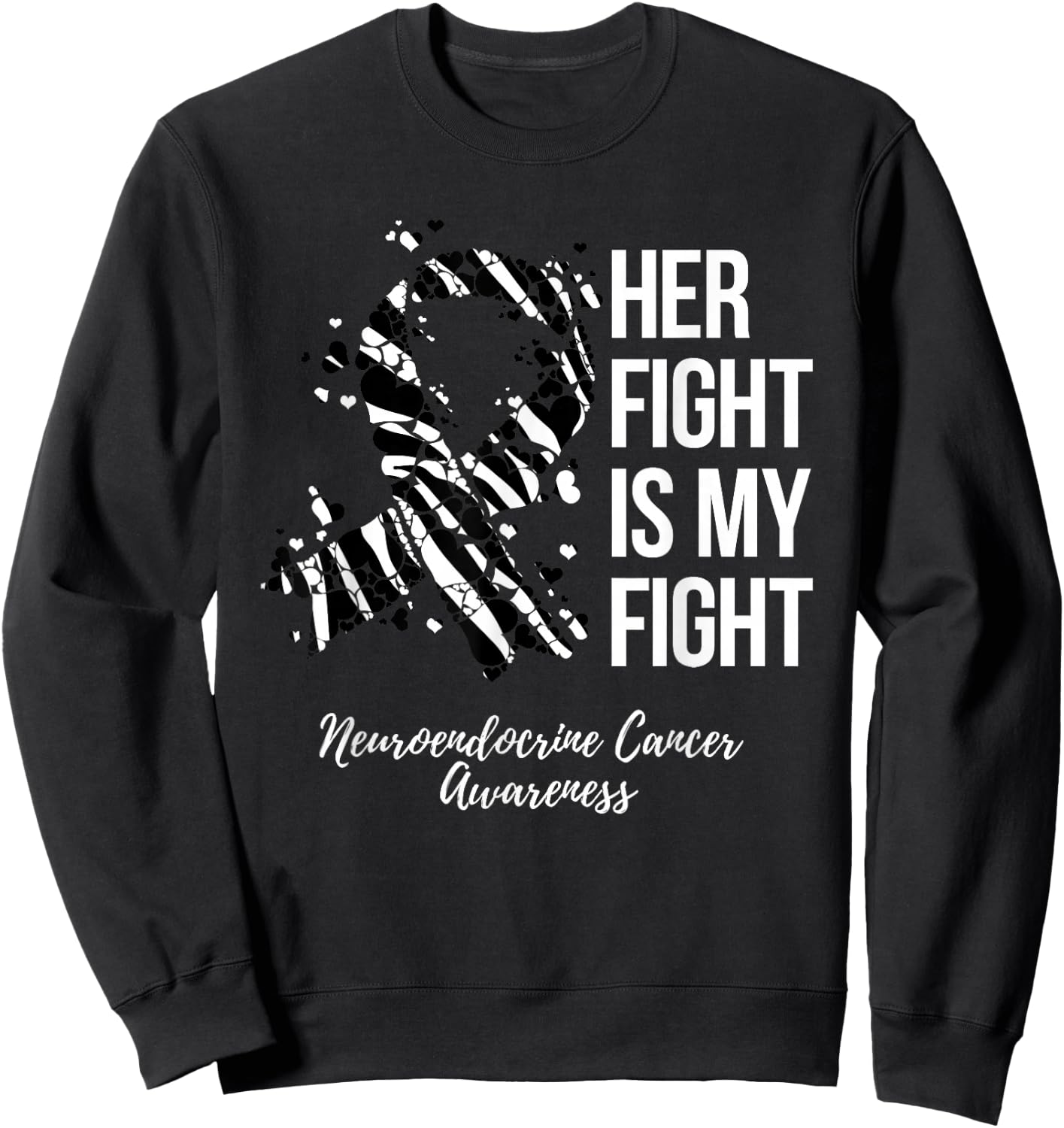 Neuroendocrine Cancer Awareness Products Her Fight Is My Fight - Black, -Adults, Short Sleeve, Small, Crew Collar, Modern Classic, Cancer Awareness Theme Sweatshirt - Sweatshirt | Black