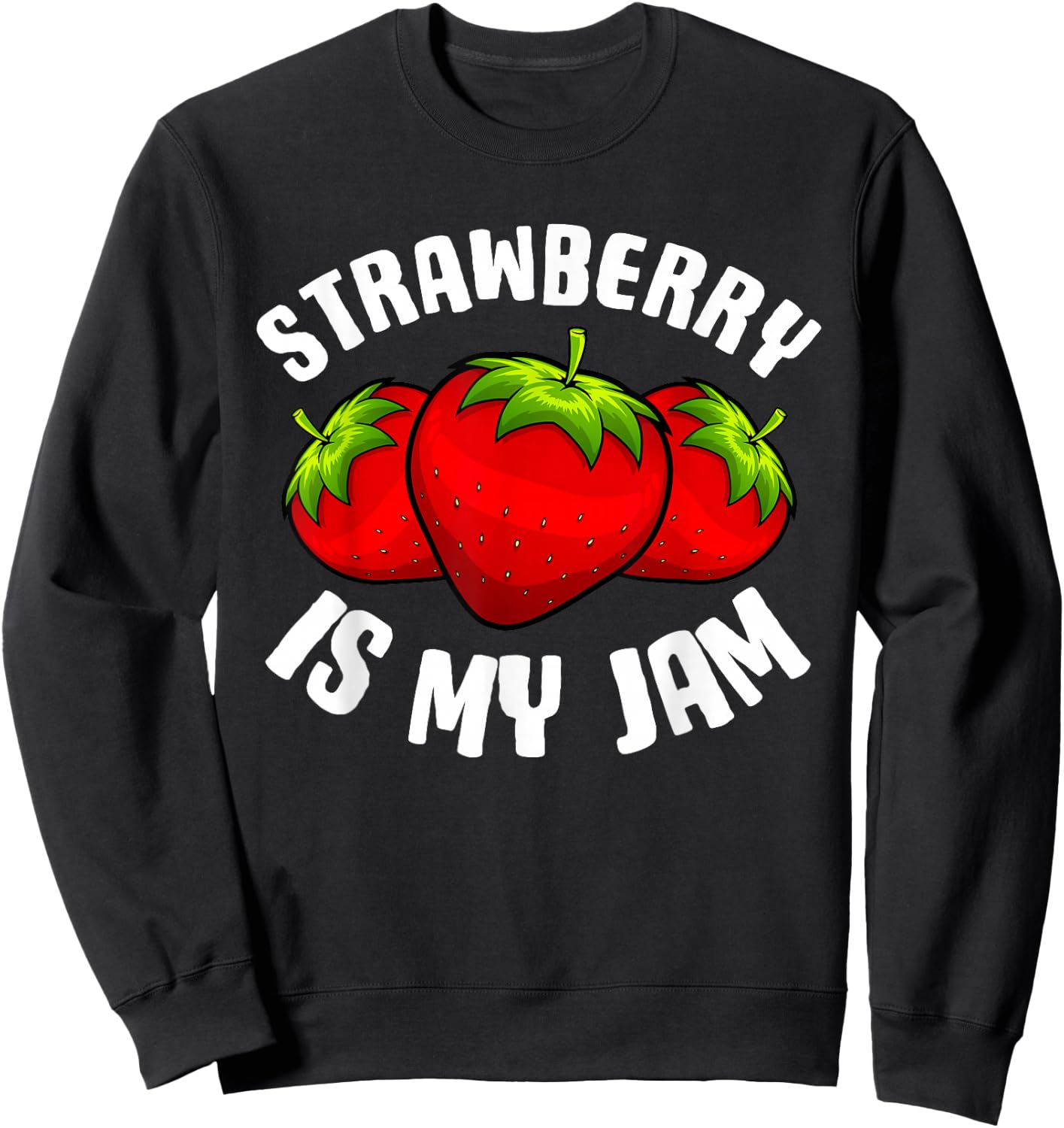 Funny Strawberry Design Women Strawberries Humor , Black Sweatshirt - Sweatshirt | Black