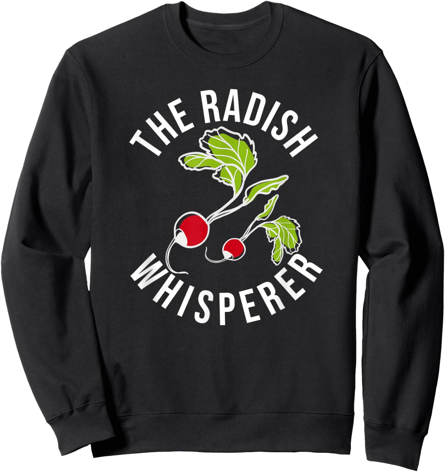 The Radish Whisperer Funny Radish Farmer Sweatshirt - Sweatshirt | Black