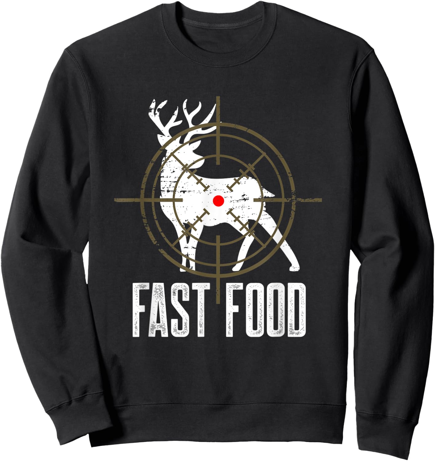 Fast Food Hunter Long Range Shooting Funny Buck Deer Hunting Sweatshirt - Sweatshirt | Black