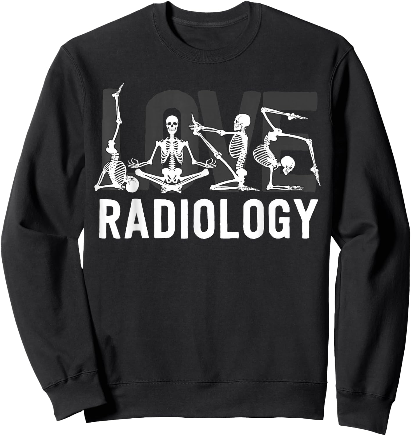 Love Radiology Tech Gifts Radiologist X-Ray Technologist Sweatshirt - Sweatshirt | Black