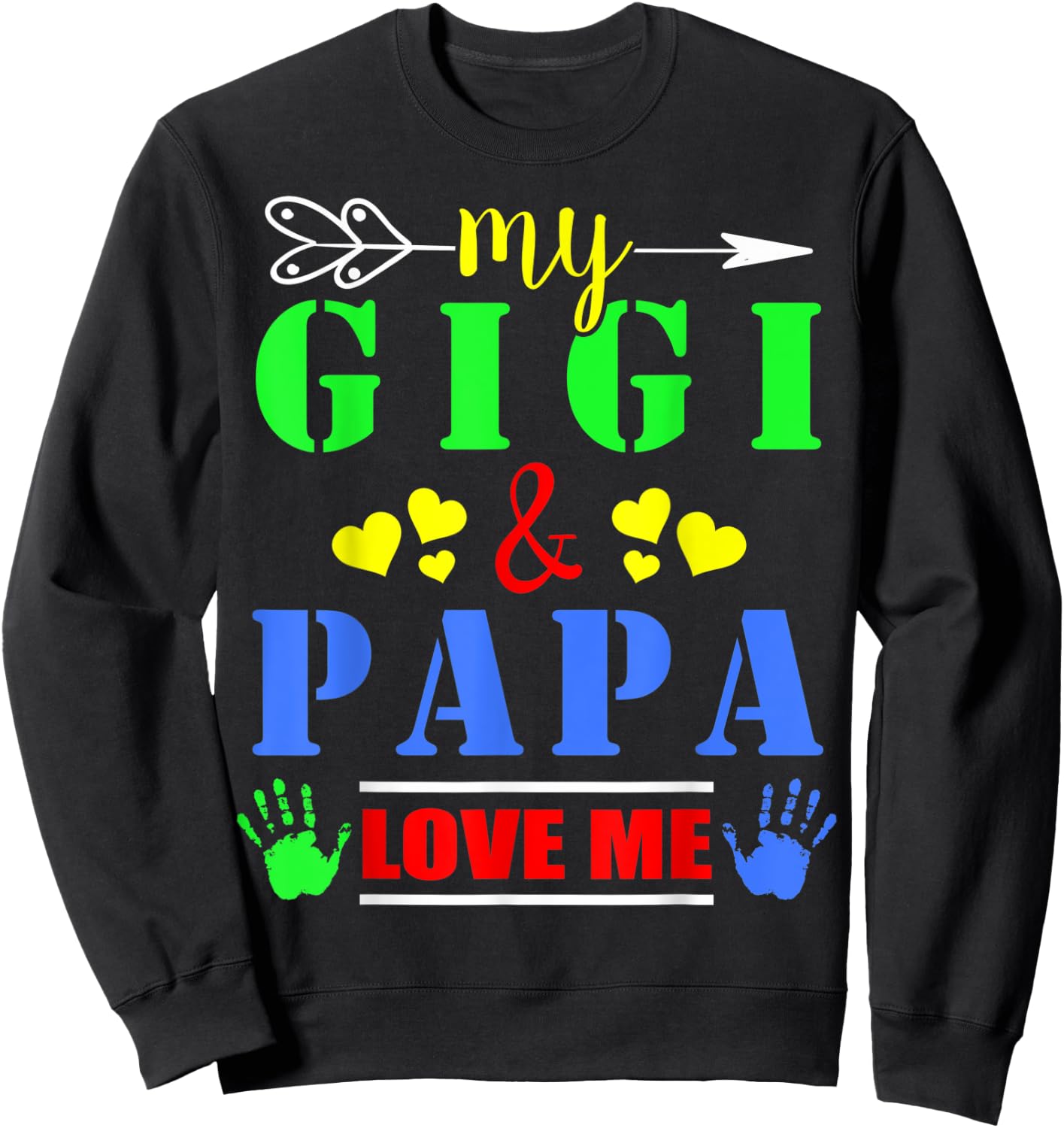Cute My Gigi And Papa Love Me Gigi And Papa My Gigi Loves Me Sweatshirt - Sweatshirt | Black