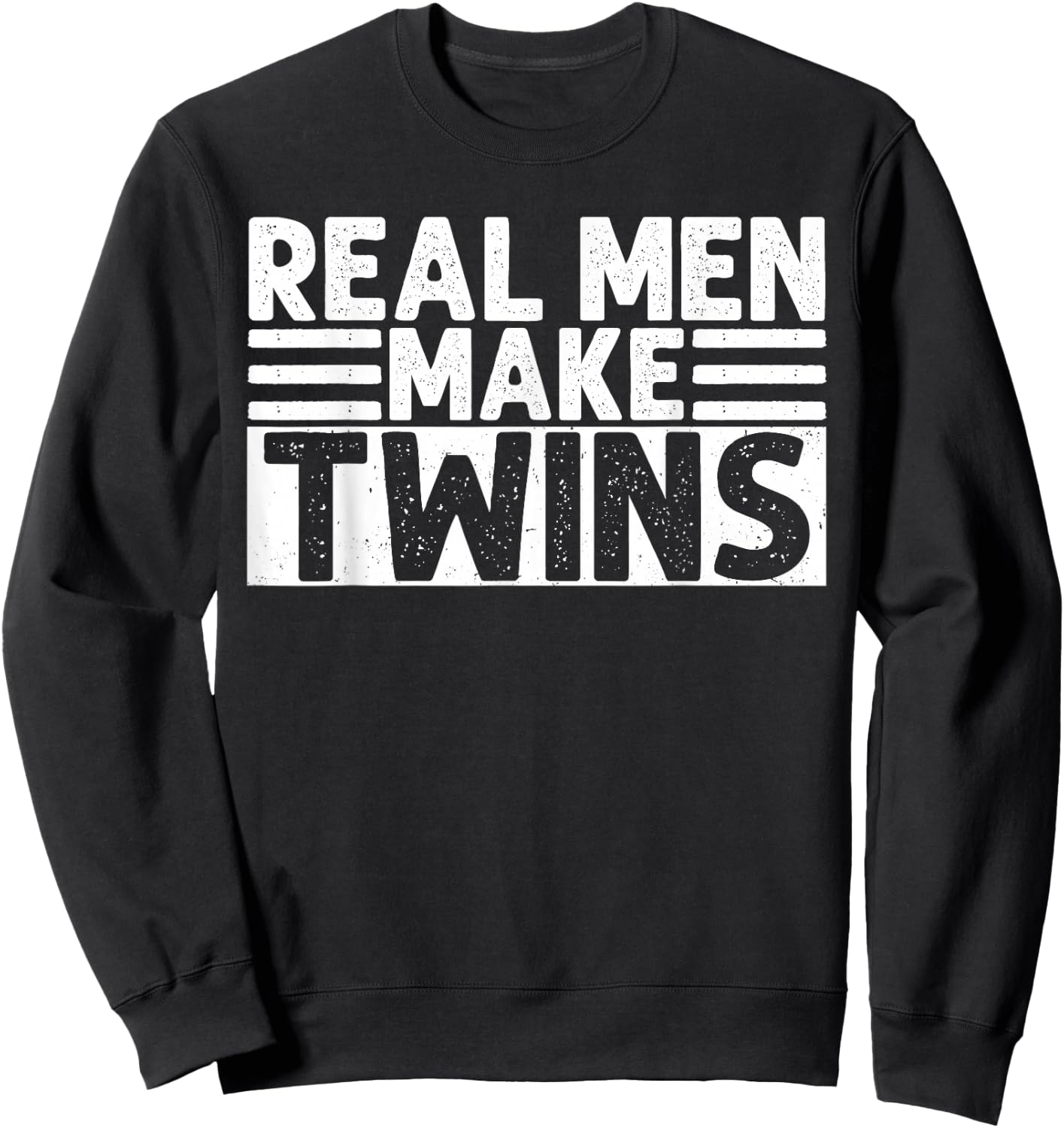 Real Men Make Twins Funny Twin Dad Sweatshirt - Sweatshirt | Black