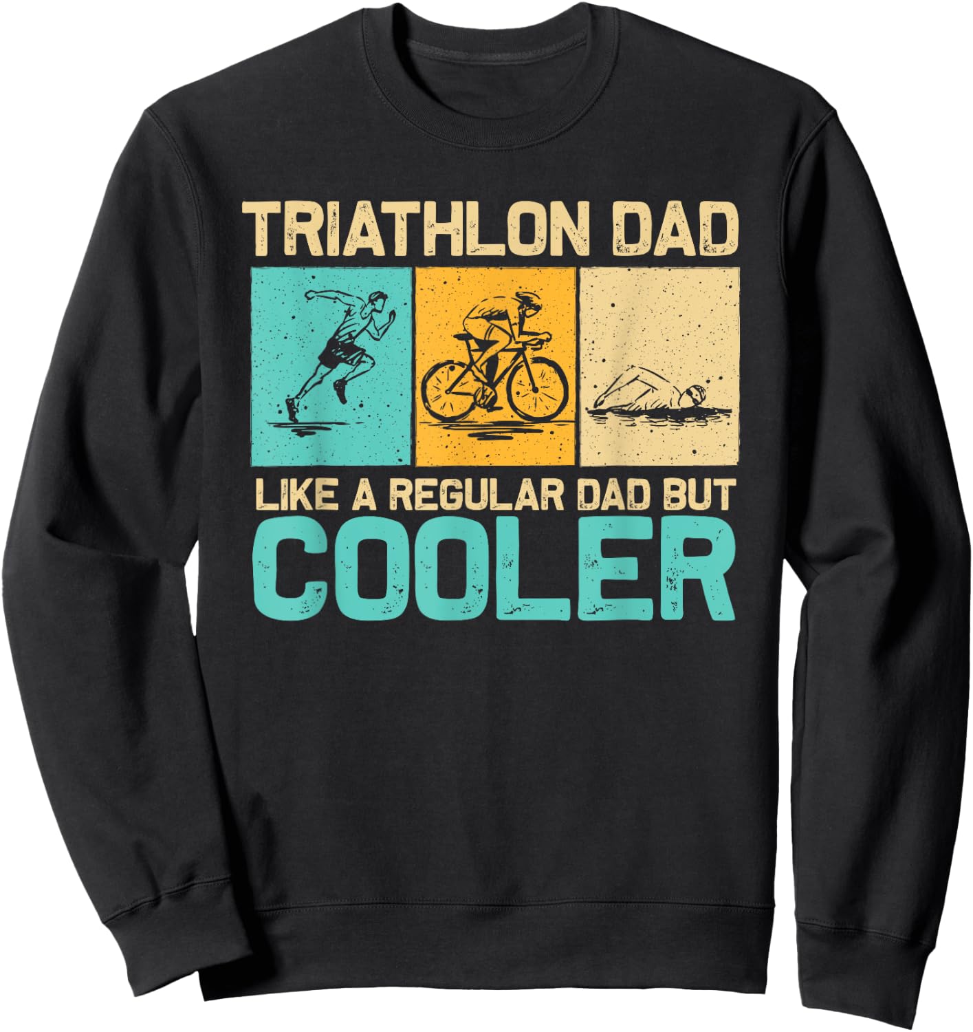 Funny Triathlon Design Dad Swim Bike Run Triathletes Sweatshirt - Sweatshirt | Black