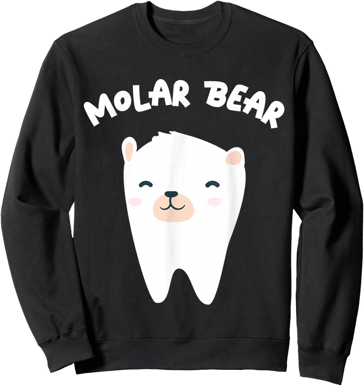 Molar Bear Dentist Dental Care Sweatshirt - Sweatshirt | Black