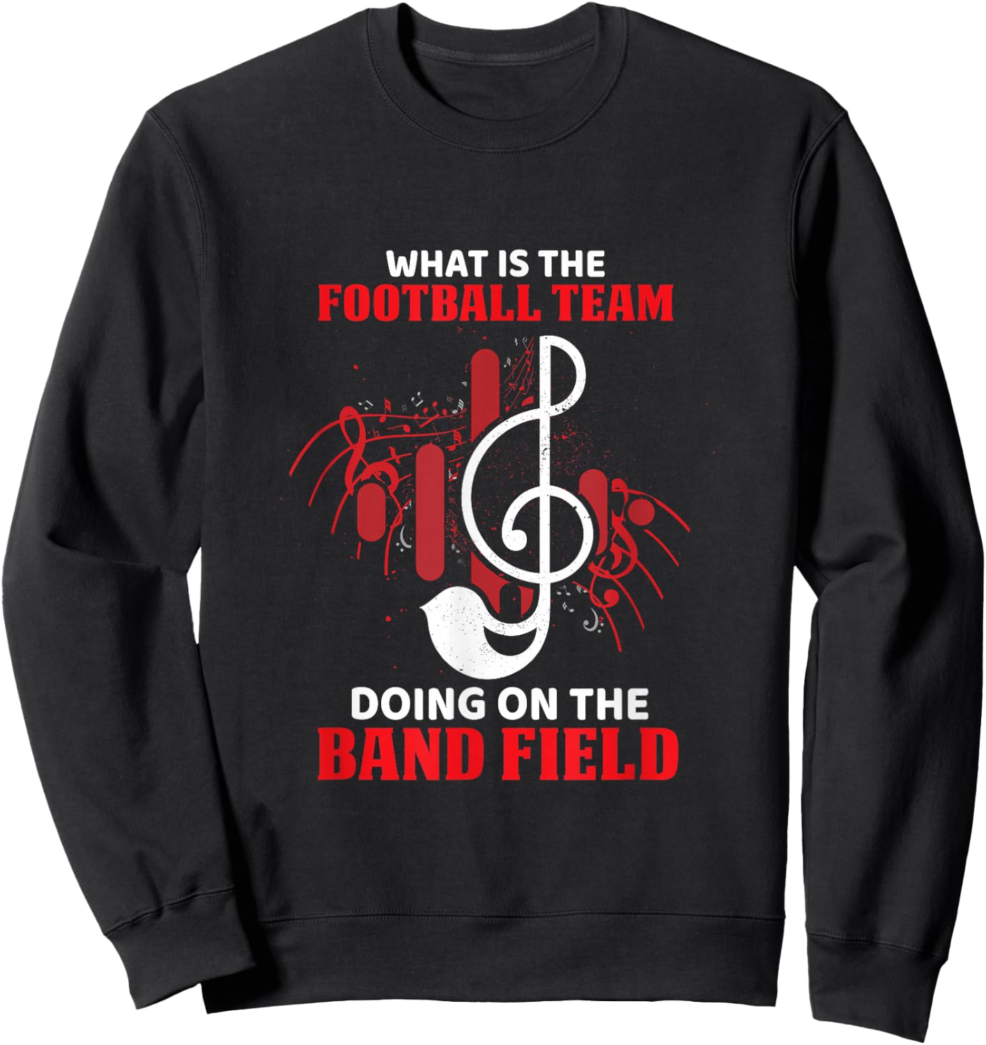 What Is The Football Team Doing On The Band Field Musical Sweatshirt - Sweatshirt | Black