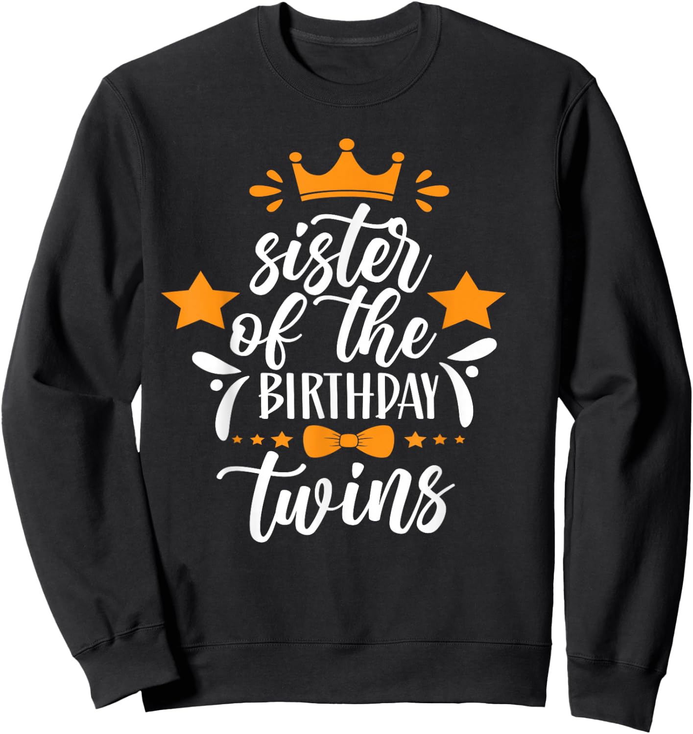 Sister The Birthday Twins Twin Birthday Sweatshirt - Sweatshirt | Black