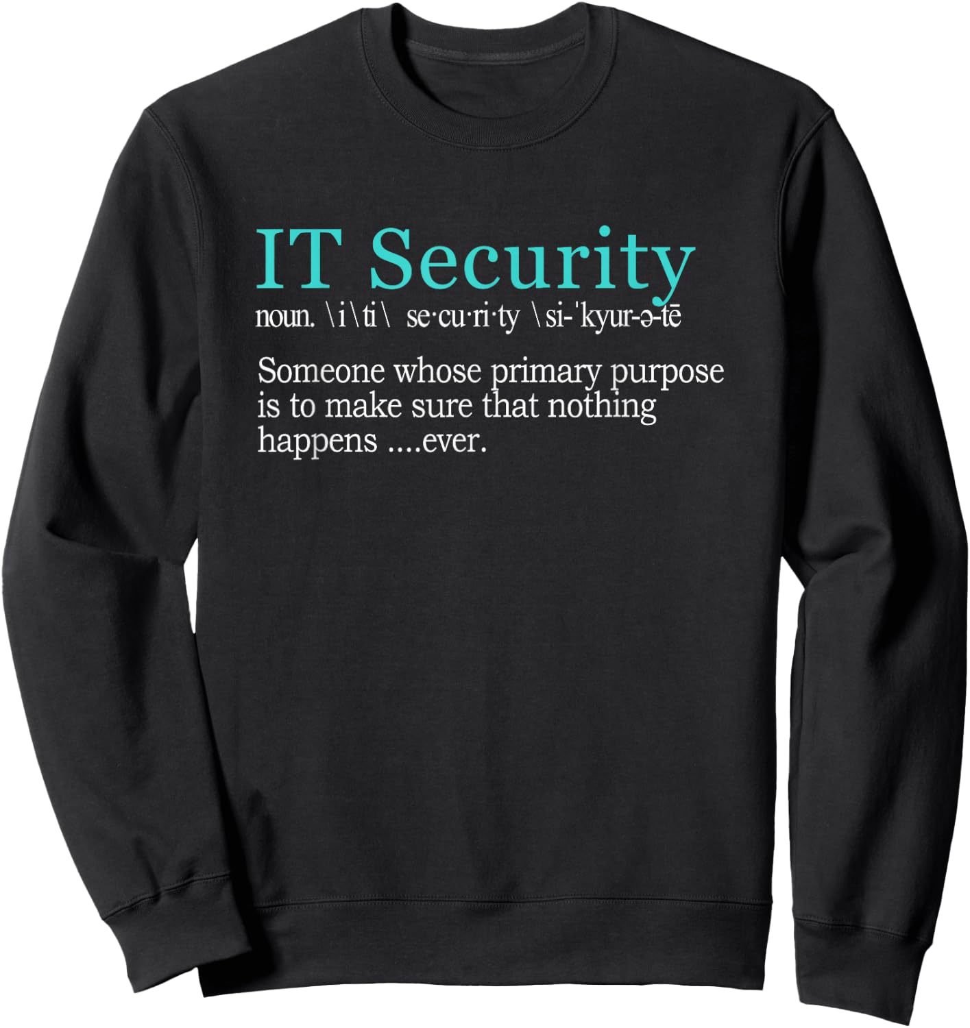 Best Funny IT Security Cybersecurity Definition Gift Sweatshirt - Sweatshirt | Black