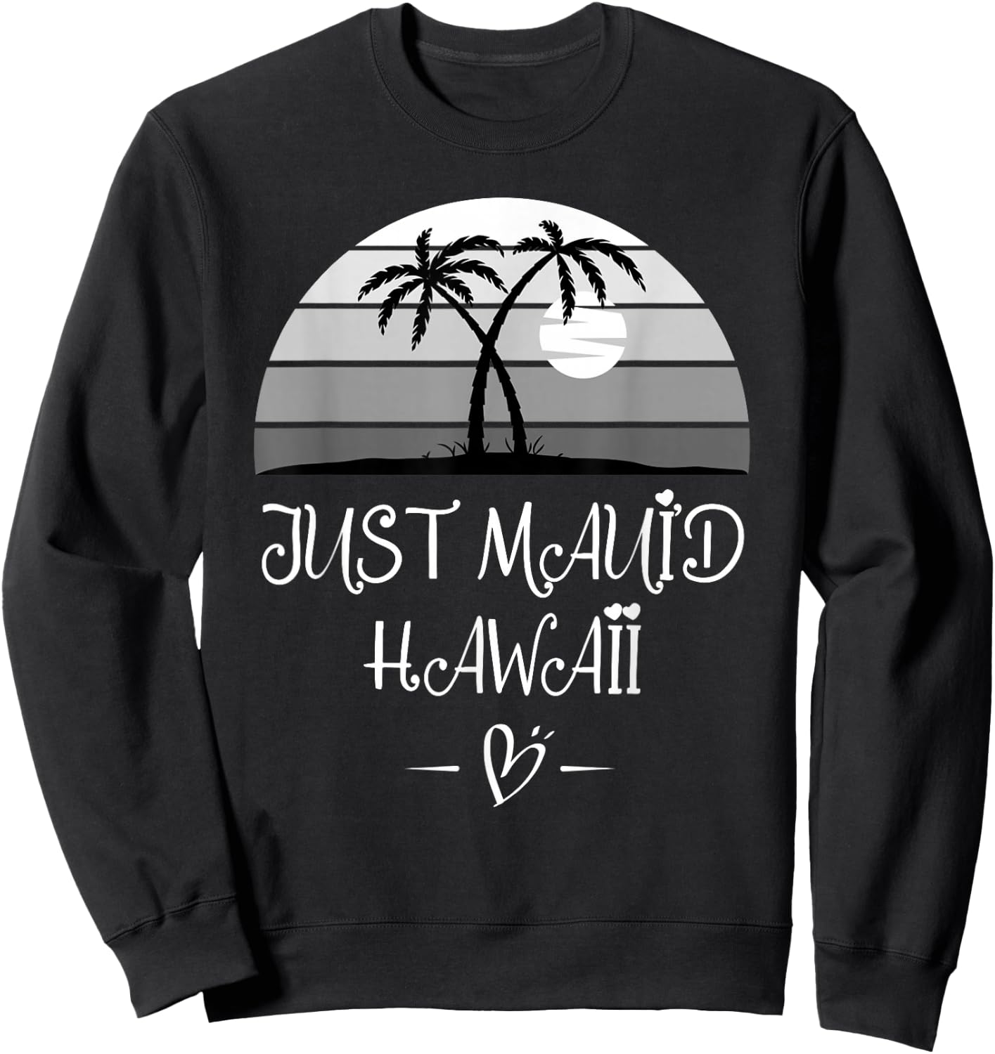 Hawaiian Honeymoon and newlyweds at Hawaii or Just maui'd Sweatshirt - Sweatshirt | Black