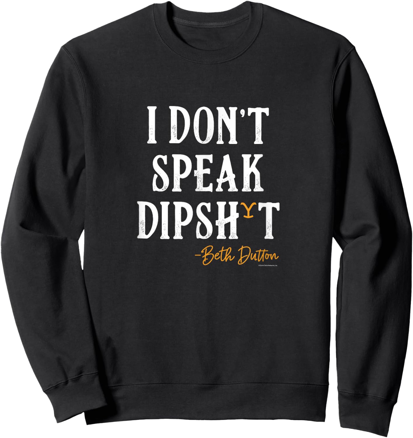 Yellowstone - Beth Dutton I Don't Speak Dip Sweatshirt - Sweatshirt | Black