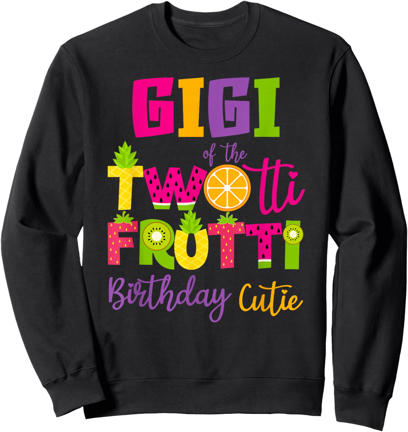 Cute Gigi Twotii Frutti Birthday Family 2nd Birthday Girl Sweatshirt - Sweatshirt | Black