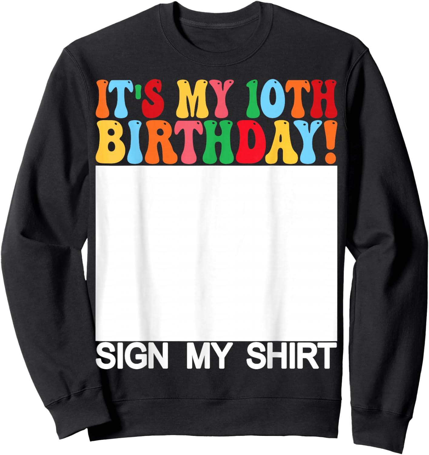 Funny Birthday - It's My 10th Birthday Sign My Shirt Kids Sweatshirt - Sweatshirt | Black