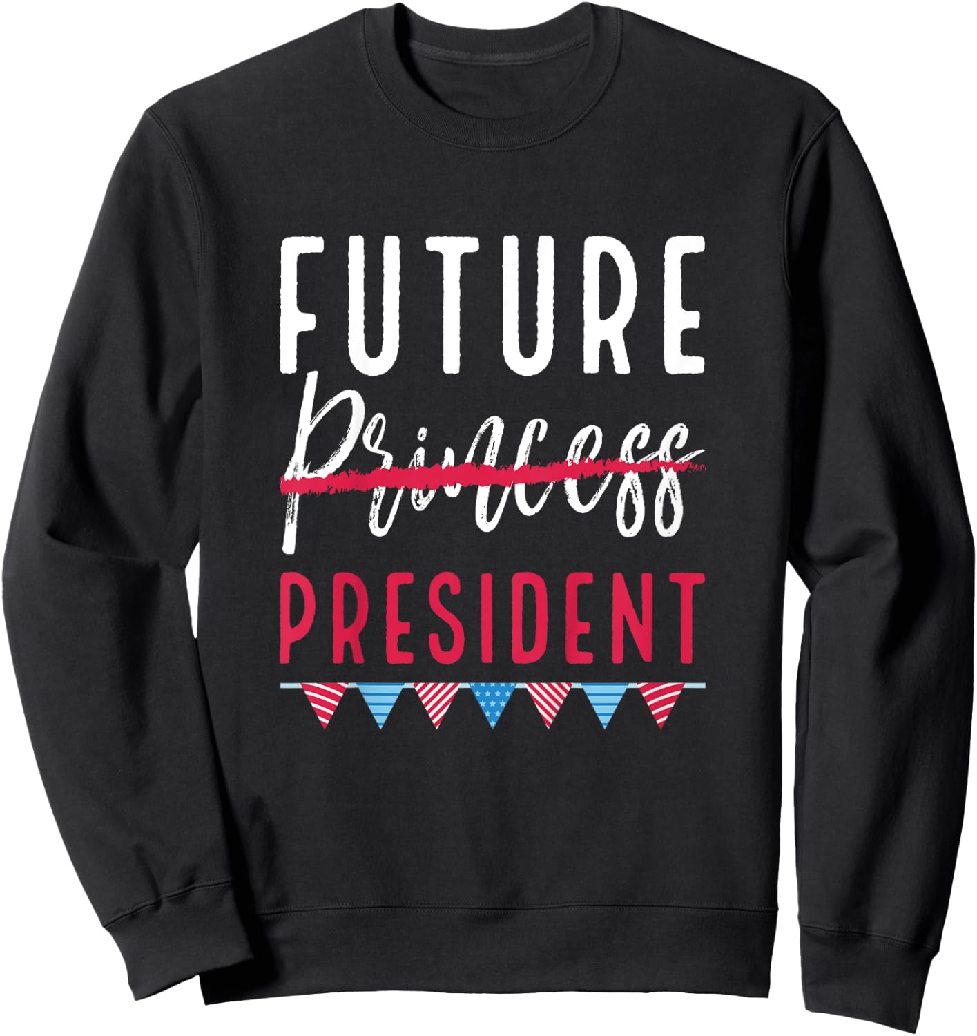 Future President Princess Cute Feminist for Girls Sweatshirt - Sweatshirt | Black