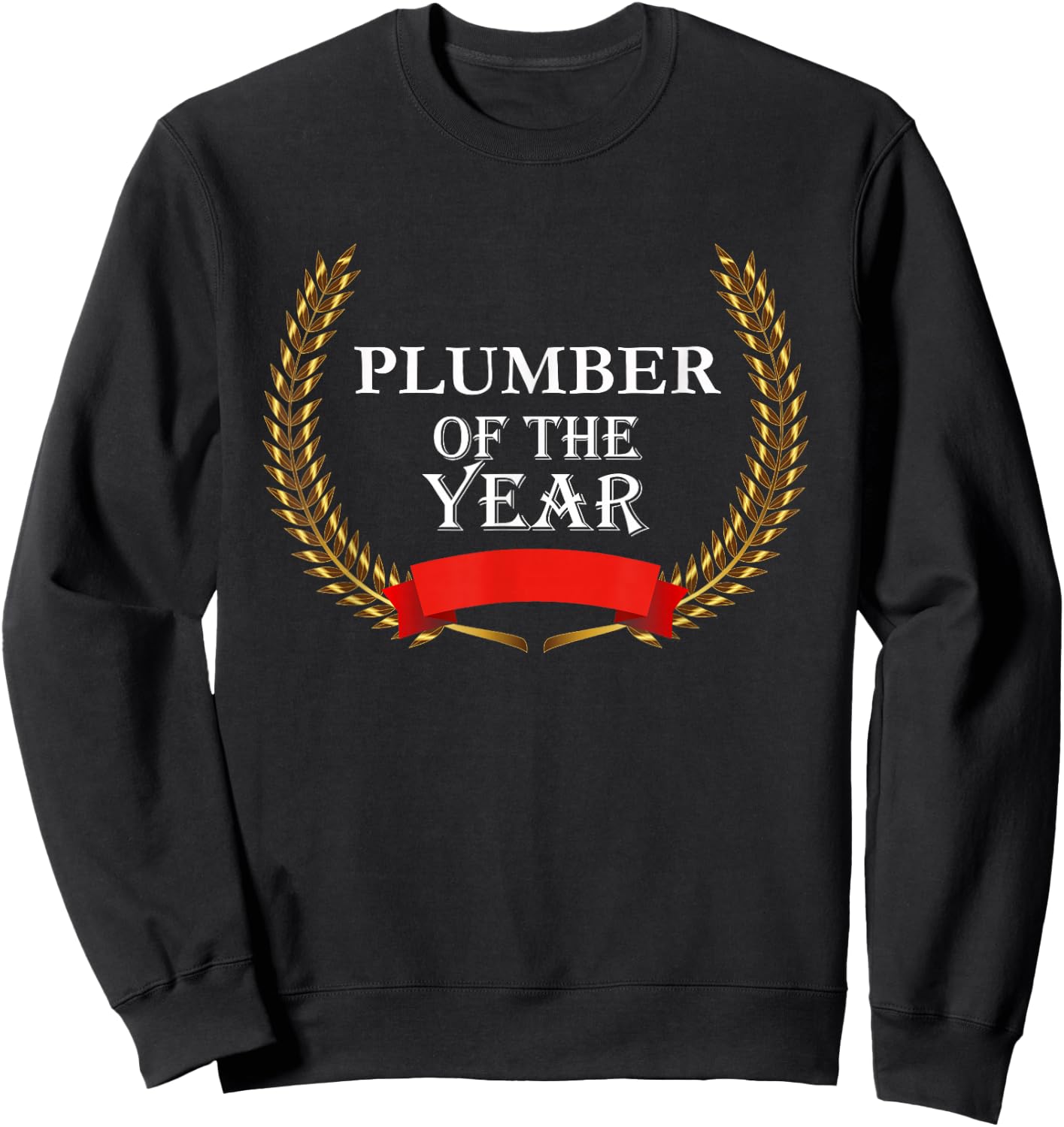 Plumber of the Year Appreciation Award Sweatshirt - Sweatshirt | Black