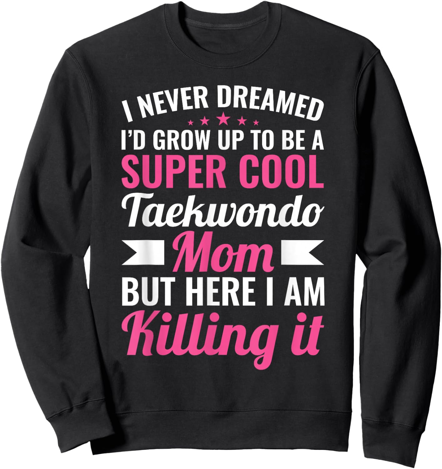 Super Cool Taekwondo Mom Sweatshirt - Sweatshirt | Black
